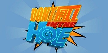 Don't Fall in the Hole
