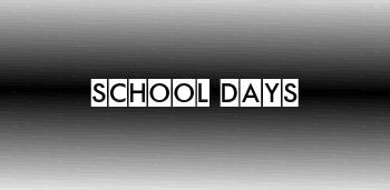School Days