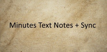 Minutes Text Notes + Sync