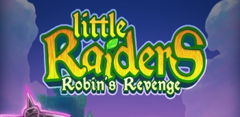 Little Raiders Robin's Revenge