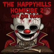 The Happyhills Homicide 2: Out For Blood
